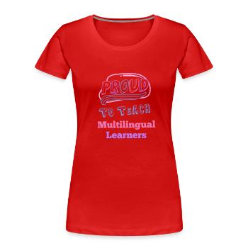 Proud to teach multilingual learners Mehrsprachig - Frauen Premium Bio T-Shirt - Rot - Vorne - Mia (176cm)