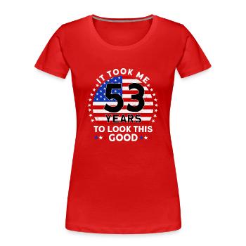 Il m’a fallu 53 ans pour être aussi beau - T-shirt bio Premium Femme - rouge - Devant - Mia (176cm)