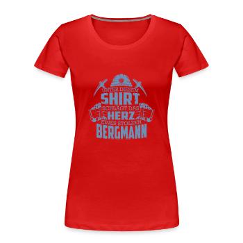 Bergmannn Shirt das Herz eines stolzen Bergmann - Frauen Premium Bio T-Shirt - Rot - Vorne - Mia (176cm)