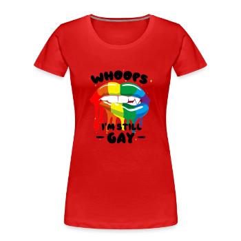Whoops je suis toujours gay - T-shirt bio Premium Femme - rouge - Devant - Mia (176cm)