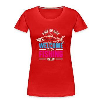 Rosa oder blau Willkommen bei der Fischer-Crew - Frauen Premium Bio T-Shirt - Rot - Vorne - Mia (176cm)