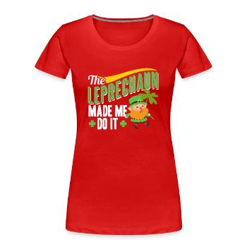 Der Leprechaun Hat Mich Dazu Gezwungen Kobold Ire - Frauen Premium Bio T-Shirt - Rot - Vorne - Mia (176cm)
