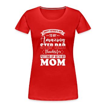 Stepdad Stepfather saying funny - Women's Premium Organic T-Shirt - red - Front - Mia (176cm)