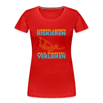 Lieber Leben riskieren, als Hantel verlieren. - Frauen Premium Bio T-Shirt - Rot - Vorne - Mia (176cm)