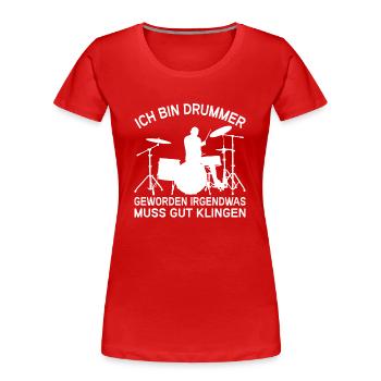 Drummer Drumsticks Schlagzeug Musiker - Frauen Premium Bio T-Shirt - Rot - Vorne - Mia (176cm)