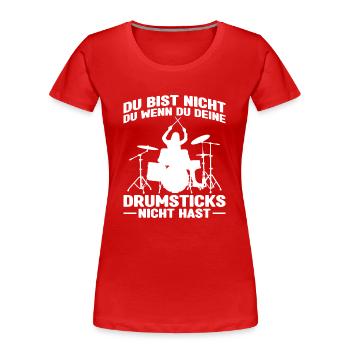 Drummer Drumsticks Schlagzeug Musiker - Frauen Premium Bio T-Shirt - Rot - Vorne - Mia (176cm)