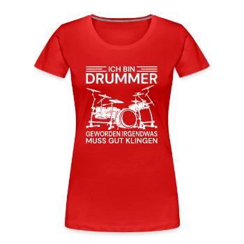 Drummer Drumsticks Schlagzeug Musiker - Frauen Premium Bio T-Shirt - Rot - Vorne - Mia (176cm)