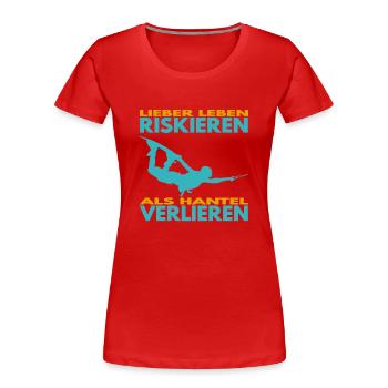 Lieber Leben riskieren, als Hantel verlieren. - Frauen Premium Bio T-Shirt - Rot - Vorne - Mia (176cm)