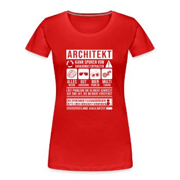 Architekt Spruch lustig - Frauen Premium Bio T-Shirt - Rot - Vorne - Mia (176cm)