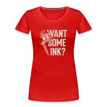 Willst Du Etwas Tinte? Tätowierer Tätowieren - Frauen Premium Bio T-Shirt - Rot - Vorne - Mia (176cm)