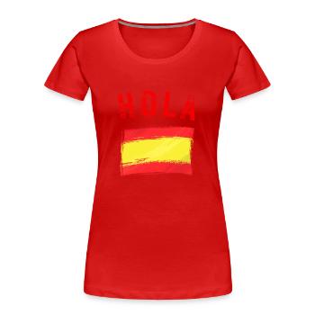 HOLA DRAPEAU ESPAGNOL ESPAGNE - T-shirt bio Premium Femme - rouge - Devant - Mia (176cm)