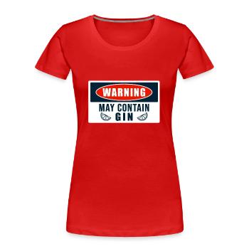 Warning May Contain Gin - Frauen Premium Bio T-Shirt - Rot - Vorne - Mia (176cm)