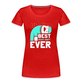 Die Beste Nachtschicht Aller Zeiten Nacht Schicht - Frauen Premium Bio T-Shirt - Rot - Vorne - Mia (176cm)