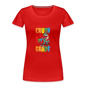 I'm Ready To Crush 1st Grade - Frauen Premium Bio T-Shirt - Rot - Vorne - Mia (176cm)