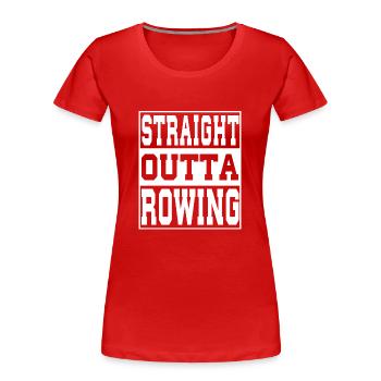 Rudern Spruch lustig - Frauen Premium Bio T-Shirt - Rot - Vorne - Mia (176cm)