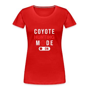 Coyote Hunting Mode On - Frauen Premium Bio T-Shirt - Rot - Vorne - Mia (176cm)