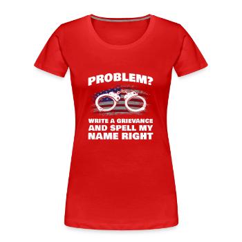 Problem? Write a complaint and - Women's Premium Organic T-Shirt - red - Front - Mia (176cm)