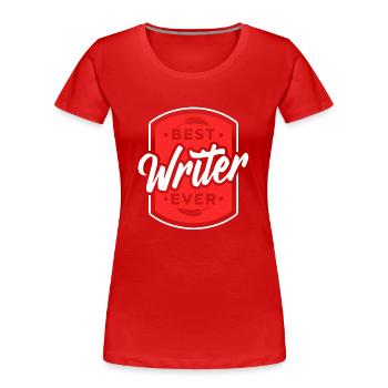 Best Writer of All Time Writer - Women's Premium Organic T-Shirt - red - Front - Mia (176cm)