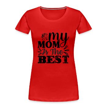 Meine Mutter die Beste - Frauen Premium Bio T-Shirt - Rot - Vorne - Mia (176cm)