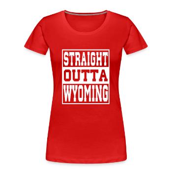 Wyoming Spruch Lustig Wyoming Geschenk - Frauen Premium Bio T-Shirt - Rot - Vorne - Mia (176cm)