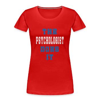 The Psychologe does it Psychologe Geschenk - Frauen Premium Bio T-Shirt - Rot - Vorne - Mia (176cm)