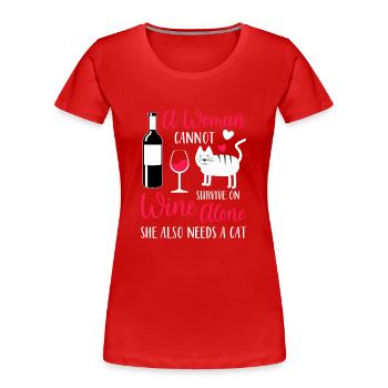 Frauen Brauchen Wein Und Süße Katzen - Frauen Premium Bio T-Shirt - Rot - Vorne - Mia (176cm)