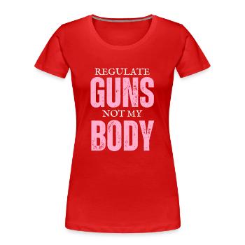 Regulieren Sie Waffen, nicht meinen Körper - Frauen Premium Bio T-Shirt - Rot - Vorne - Mia (176cm)