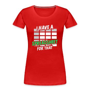 Ich Habe Ein Spreadsheet Dafür Buchhalter Tabelle - Frauen Premium Bio T-Shirt - Rot - Vorne - Mia (176cm)
