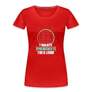 Ich Erstelle Beruflich Spreadsheets Spreadsheet - Frauen Premium Bio T-Shirt - Rot - Vorne - Mia (176cm)