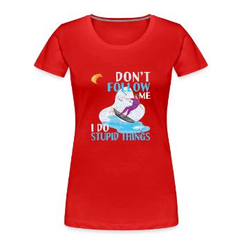 Don't Follow Me I Do Stupid Things Kiteboarding - Frauen Premium Bio T-Shirt - Rot - Vorne - Mia (176cm)