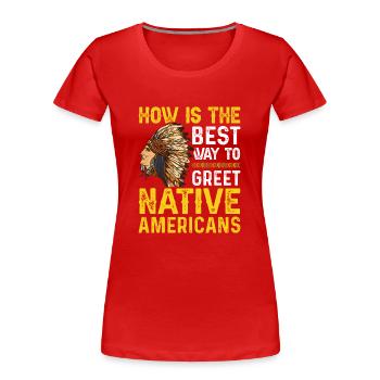 Indianer Ureinwohner Amerika Native American - Women's Premium Organic T-Shirt - red - Front - Mia (176cm)