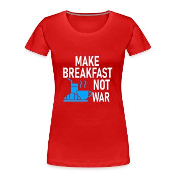 Don't make breakfast war - cooking - Women's Premium Organic T-Shirt - red - Front - Mia (176cm)
