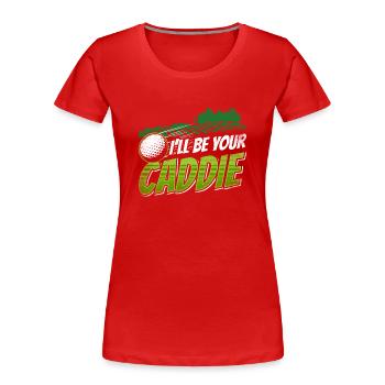 Je serai votre caddie Golf Golf golfeur - T-shirt bio Premium Femme - rouge - Devant - Mia (176cm)