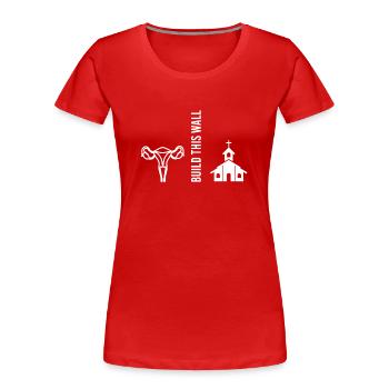 Construisez ce mur - T-shirt bio Premium Femme - rouge - Devant - Mia (176cm)