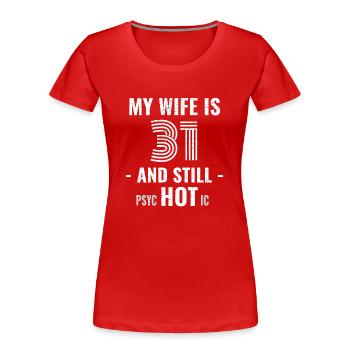 31 ans d’anniversaire Femme Psychotique - T-shirt bio Premium Femme - rouge - Devant - Mia (176cm)