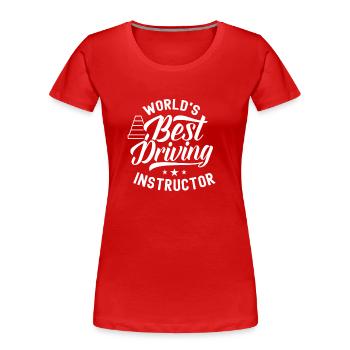 The best driving instructor in the world Profession driving school - Women's Premium Organic T-Shirt - red - Front - Mia (176cm)