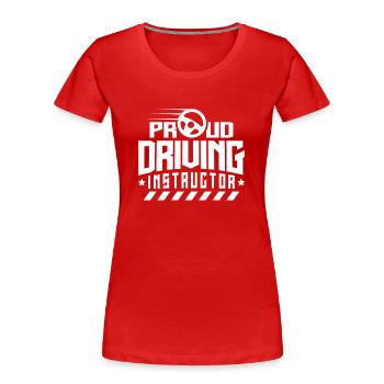 Proud Driving Instructor Driving Lesson Driving School Profession - Women's Premium Organic T-Shirt - red - Front - Mia (176cm)