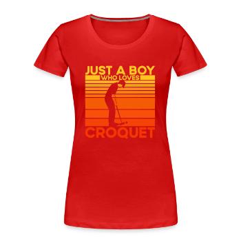 Just a Boy who loves Croquet - Frauen Premium Bio T-Shirt - Rot - Vorne - Mia (176cm)