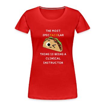 Funny Puns Clinical Nursing Instructor Gifts - Women's Premium Organic T-Shirt - red - Front - Mia (176cm)