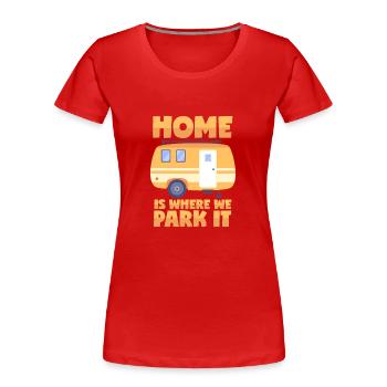 Camping Wortspiel - Home Is Where We Park It - Women's Premium Organic T-Shirt - red - Front - Mia (176cm)