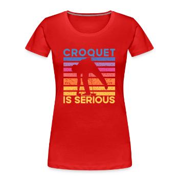 Croquet is serious - Frauen Premium Bio T-Shirt - Rot - Vorne - Mia (176cm)