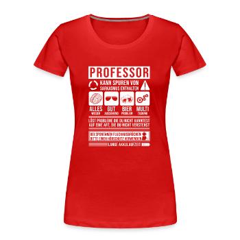 Professor Spruch lustig - Frauen Premium Bio T-Shirt - Rot - Vorne - Mia (176cm)