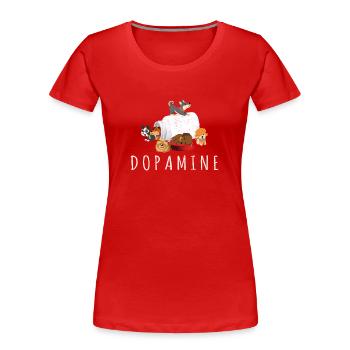 Dopamine Funny Dog Lover Puppy Dog Owners Dog Mom - Frauen Premium Bio T-Shirt - Rot - Vorne - Mia (176cm)