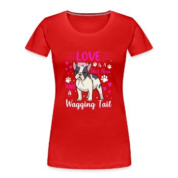 Französische Bulldogge Liebe Ist Nasse Nase - Frauen Premium Bio T-Shirt - Rot - Vorne - Mia (176cm)