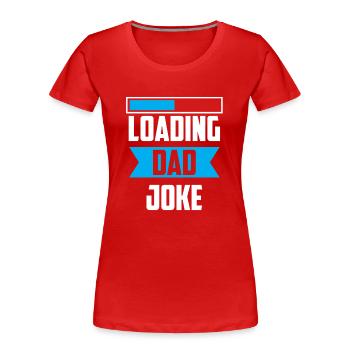 Dad Joke Papa Witz Jokes Vater - Frauen Premium Bio T-Shirt - Rot - Vorne - Mia (176cm)
