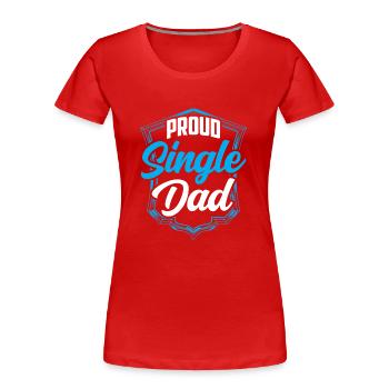 Proud Single Parent Single Parent Single Parent - Women's Premium Organic T-Shirt - red - Front - Mia (176cm)