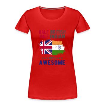 Half British Half Indian - Women's Premium Organic T-Shirt - red - Front - Mia (176cm)
