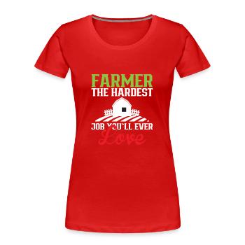 Bauer Der Härteste Job Den Sie Lieben Werden Bauer - Frauen Premium Bio T-Shirt - Rot - Vorne - Mia (176cm)