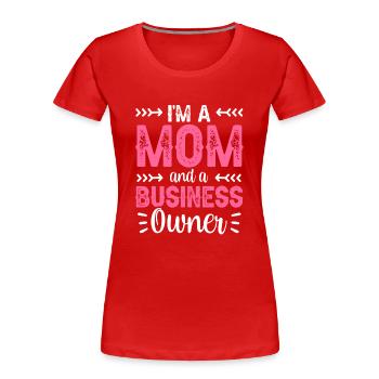 Je suis une mère et une propriétaire d’entreprise - T-shirt bio Premium Femme - rouge - Devant - Mia (176cm)