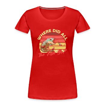 Wo Sind Die Ganzen Fische Hin? Fischen Fischer - Frauen Premium Bio T-Shirt - Rot - Vorne - Mia (176cm)